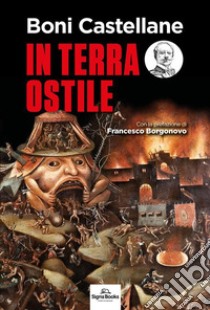 In terra ostile libro di Castellane Boni