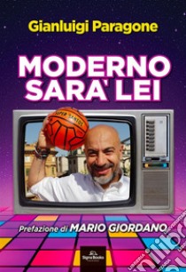 Moderno sarà lei libro di Paragone Gianluigi