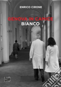 Genova in camice bianco libro di Cirone Enrico