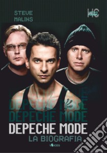 Depeche Mode. La biografia libro di Malins Steve; Achenza M. (cur.)