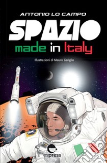 Spazio made in Italy. Ediz. a colori libro di Lo Campo Antonio