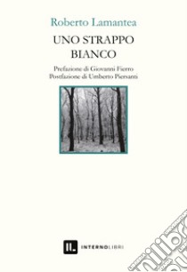 Uno strappo bianco libro di Lamantea Roberto