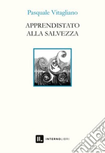 Apprendistato alla salvezza libro di Vitagliano Pasquale