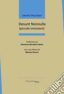 Desunt nonnulla (piccole omissioni) libro di Pecchiari Sandro