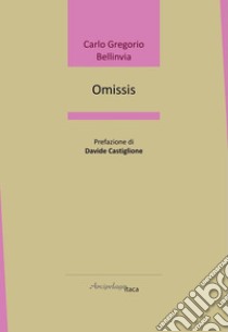 Omissis libro di Bellinvia Carlo Gregorio