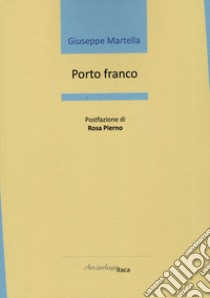 Porto franco libro di Martella Giuseppe