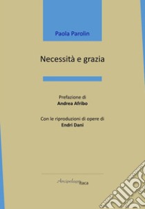 Necessità e grazia libro di Parolin Paola