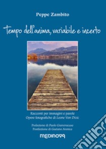 Tempo dell'anima, variabile e incerto libro di Zambito Peppe; Giansiracusa P. (cur.); Aronica G. (cur.)