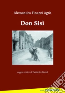 Don Sisì libro di Finazzi Agrò Alessandro; Biondi S. (cur.)