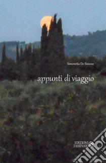 Appunti di viaggio libro di De Simone Simonetta