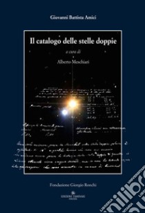 Il catalogo stelle doppie. Ediz. bilingue libro di Amici Giovanni Battista; Meschiari A. (cur.)