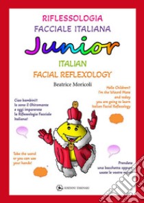 Junior. Riflessologia facciale italiana libro di Moricoli Beatrice