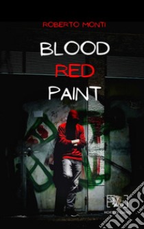 Blood red paint. Ediz. illustrata libro di Monti Roberto