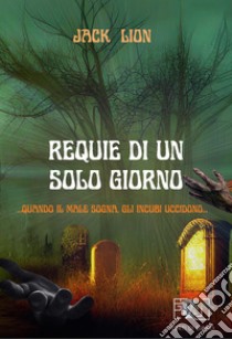 Requie di un solo giorno libro di Lion Jack