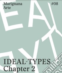 Ideal-Types [Chapter 2]. Ediz. italiana e inglese libro di Cramerotti A. (cur.); Barbieri E. (cur.)