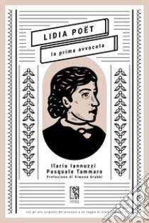 Lidia Poët. La prima avvocata libro di Iannuzzi Ilaria; Tammaro Pasquale