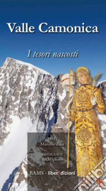 Valle Camonica. I tesori nascosti libro di Zane Marcello