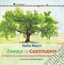 Favole ri-Costituenti libro di Macrì Nella