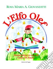 Elfo Olef libro di Giovanditti Rosa Maria A.