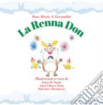 La renna Don. Ediz. illustrata libro di Giovanditti Rosa Maria A.