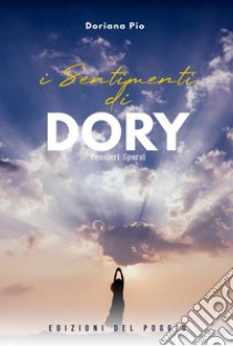 I sentimenti di Dory libro di Pio Doriana