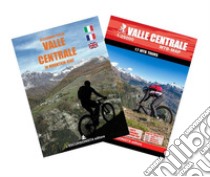 Valle Centrale in mountain-bike. Con cartina 1:25000 libro di Plater Alessandro