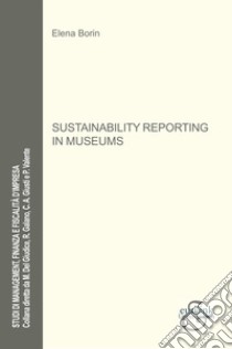 Sustainability reporting in museums libro di Borin Elena