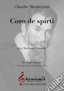 Coro de spirti. Ediz. a spirale libro di Monteverdi Claudio; Tomasi S. (cur.)