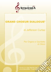 Grand choeur dialogué. Per organo e quintetto di ottoni. Partitura libro di Curtaz Jefferson