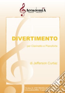 Divertimento per clarinetto e pianoforte. Spartito libro di Curtaz Jefferson