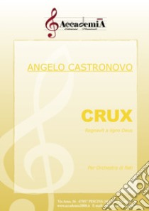 Crux. Regnavit a ligno deus. Spartito libro di Castronovo Angelo