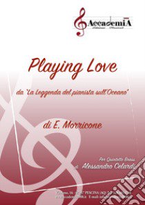 Playing love da «La leggenda del pianista sull'oceano» di Ennio Morricone. Ediz. a spirale libro di Celardi Alessandro