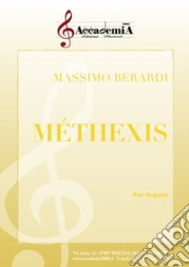 Méthexis. Per organo. Ediz. a spirale libro di Berardi Massimo