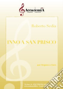 Inno a san Prisco. Per organo e coro. Partitura libro di Sedia Roberto; Cinque Don Domenico