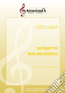 Ritratto malinconico. Per oboe e controfagotto. Partitura libro di Luka Lodi