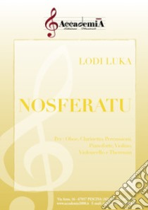 Nosferatu. Per oboe, clarinetto, percussioni, pianoforte, violino, violoncello e theremin libro di Luka Lodi