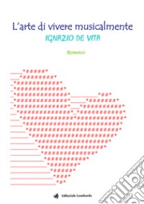 L'arte di vivere musicalmente libro di De Vita Ignazio