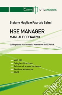 HSE manager. Manuale operativo libro di Maglia Stefano; Salmi Fabrizio