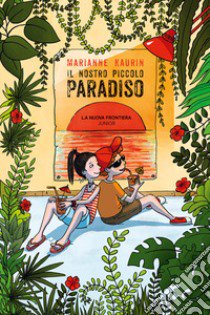 Il nostro piccolo paradiso libro di Kaurin Marianne