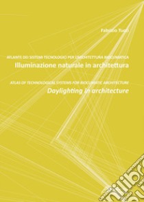 Illuminazione naturale in architettura-Daylighting in architecture libro di Tucci Fabrizio