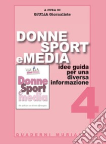 Donne sport e media. Idee guida per una diversa informazione libro di Gi.U.Li.A Giornaliste (cur.)