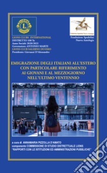 Dialoghi migratori. Gli scenari, le evoluzioni e le nuove dinamiche della migrazione italiana libro di Di Giorgio Lorenzo