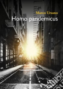 Homo pandemicus libro di Ursano Marco