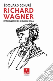 Richard Wagner libro di Shuré Edouard