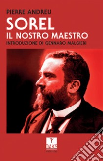 Sorel. Il nostro maestro libro di Andreu Pierre