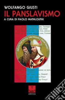 Il panslavismo libro di Giusti Wolfango; Mathlouthi P. (cur.)