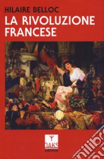 La rivoluzione francese libro di Belloc Hilaire