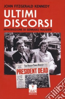 Ultimi discorsi libro di Kennedy John Fitzgerald; Ciollaro L. (cur.)