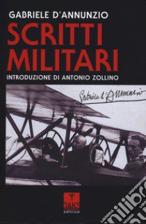 Scritti militari libro di D'Annunzio Gabriele; Po G. (cur.)