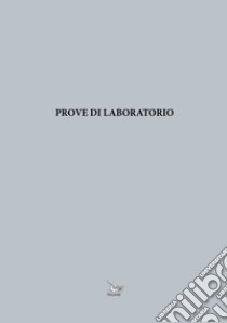 Prove di laboratorio libro di Romagnoli Emiliano